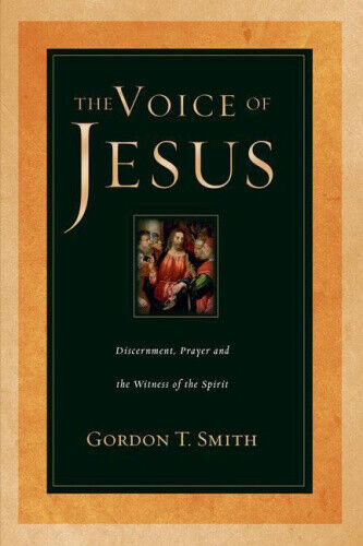 The Voice of Jesus - Discernment, Prayer and the Witness