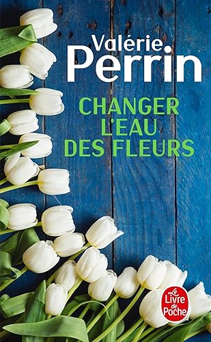 Valerie Perrin Changer L'eau Des Fleurs Poche Livres, 24 avril